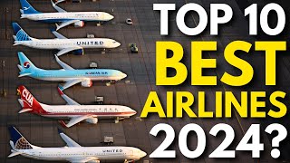 Top 10 BEST AIRLINES in the World in 2024