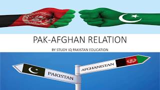 pak afghan relation study iq education pakistan relation with afghanistan css/upsc
