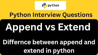 difference between append and extend in python| append vs extend| python interview questions