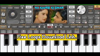 Na Kajre Ki Dhar Song || MP3 Loops Free  Download Link _ ORG 2021 Mobile Piano