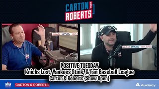 Knicks Lost, Yankees Still Stink, & More on a Positive Tuesday | Carton & Roberts {Show Open}