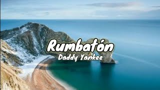 🎵 Daddy Yankee - Rumbatón (Letra/Lyrics) | LEGENDADDY