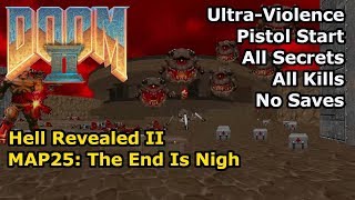 Doom II: Hell Revealed II - MAP25: The End Is Nigh (Ultra-Violence 100%)