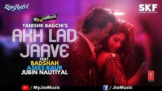 Akh Lad Jaave Video Song | Loveratri | Badshah | Aayush Sharma | Warina Hussain
