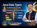 Java Data Types Explained Clearly | Primitive & Non-Primitive Data Types | Prof.ArvindBagale Academy
