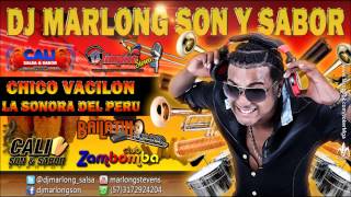 Chico Vacilon - La Sonora Del Peru - DJ Marlong Son y Sabor