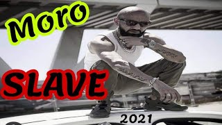 Moro 2021 - SLAVE (Original Music) ZAKAMORIA