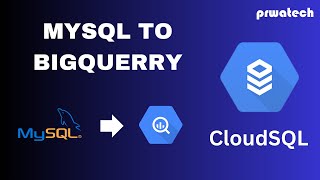 Mysql to BIGQUERY | CLOUD SQL | Google cloud platform | Prwatech