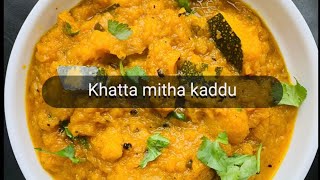 Khatta meetha kaddu ki sabji | pumpkin sabji / petha ki sabji /quick and easy recipe