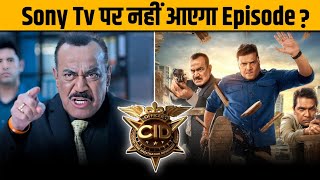 Cid Season 2 Episode Not Telecast On Sony Tv ? | Cid 2 New Promo | Episode 19 | Latest Update