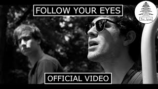 Follow Your Eyes - Official Music Video