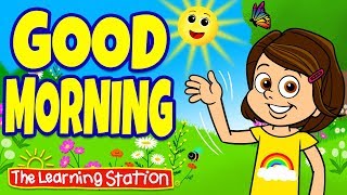 Good Morning Song ♫ Good Morning Music For Kids ♫ Brain Breaks ♫  Kids Songs by The Learning Station