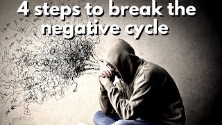 4 steps to remove the negative cycle in your life