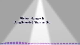 Ginlian Hangzo| Vungthiankim| Sian Simthu| Lyric video