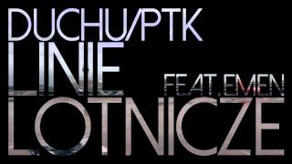 Duchu/PTK - Linie Lotnicze (feat. Emen) (\