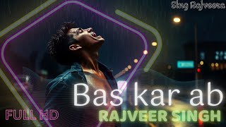 Bas Kar Ab (Offical Music): Rajveer Singh | Heartbreak Song | Breakup Song 2024 | Sing Rajveera