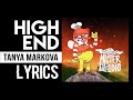 tanya markova • high end lyrics