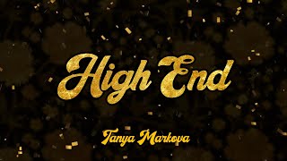 Tanya Markova • High End LYRICS