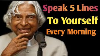 APJ Abdul Kalam Motivational Quotes - Speak 5 Lines to Yourself Every Morning || New Whatsapp Status