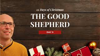 12 Days of Christmas Day 5 The Good Shepherd