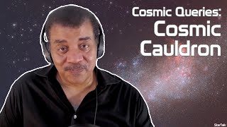 StarTalk Podcast: Cosmic Queries – Cosmic Cauldron, with Neil deGrasse Tyson and Chuck Nice