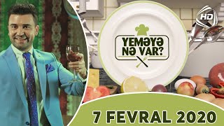 Yeməyə Nə Var? (07.02.2020)