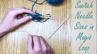 How to Switch Needle Sizes When Knitting in the Magic Loop