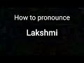 pronunciation of lakshmi