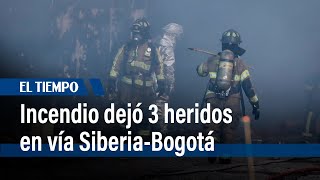 Bomberos de Cundinamarca controlaron el incendio de una fábrica en la vía Siberia - Bogotá|El Tiempo