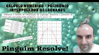 Pinguim Resolve! - Cálculo Numérico - Método de Interpolação de Lagrange