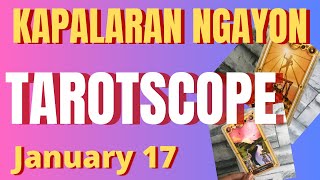 Horoscope for Today - DAILY TAROT January 17, 2025 / Kapalaran Ngayong Araw Tagalog Tarot Reading