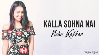 KALLA SOHNA NAI | Lyrics video | Neha kakkar | Asim Riaz& Himanshi khurana| Rajat Nagpal|