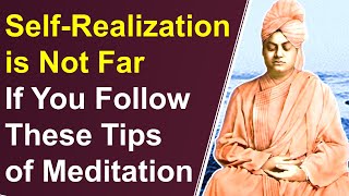 Swami Vivekananda on 4 Practical Hints on Meditation for Self-Realization