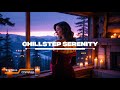 Chillstep Serenity – Melodic Words for Calm Evenings & Focused Minds