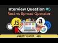JS Interview #5 -  Rest vs Spread Operator