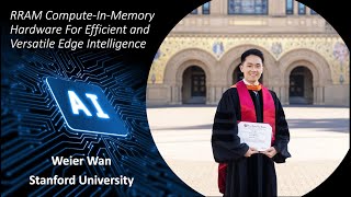 Weier Wan's PhD Defense @ Stanford -- RRAM Compute-In-Memory Hardware For Edge Intelligence