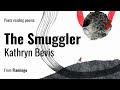 Film Poem: ‘The Smuggler’ by Kathryn Bevis