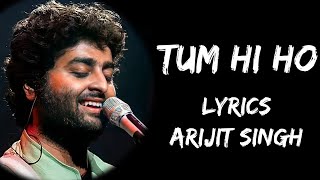 Meri Aashiqui Ab Tum Hi Ho Full Song (Lyrics) - Arijit Singh | Lyrics Tube