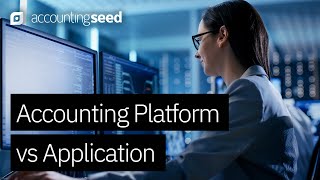 Accounting Application VS Accounting Platform: What’s the Difference? Why it Matters!