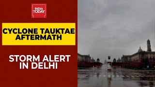 Delhi- NCR Regions To Witness Heavy Rains As Weakened Cyclone Tauktae Moves Northwards