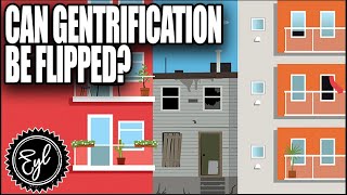 CAN GENTRIFICATION BE FLIPPED?