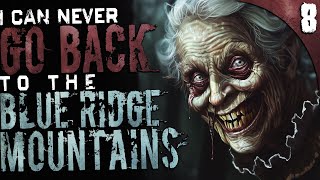 I Can't Go Back to the Blue Ridge Mountains - 8 True Scary Work Stories