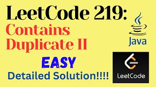 LeetCode 219 : Contains Duplicate II || EASY || JAVA || Detailed Solution