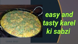 Karel ki sabzi bahut hi aasani se banaye without onion and garlic