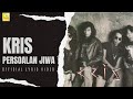 Kris - Persoalan Jiwa (Official Lyric Video)