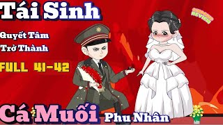 Tái Sinh Quyết Tâm Trở Thành Cá Muối Phu Nhân | Tập 41 - 42 |  ChipChip Review