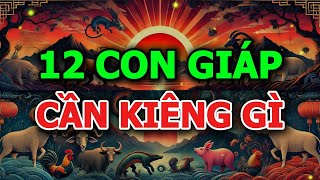 12 Con Giáp Cần Kiêng Gì Để May Mắn Trong Năm 2025?