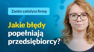 Podstawowe błędy przedsiębiorców | [Najważniejsze informacje]