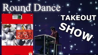 【TAKEOUT SHOW】Round Dance / 窪田宏　'背景なし'編