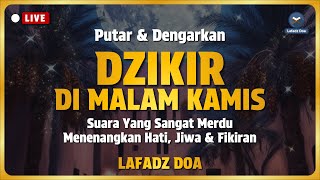 DZIKIR MALAM / DZIKIR PETANG SESUAI SUNNAH | Malam Kamis - Lafadz Doa